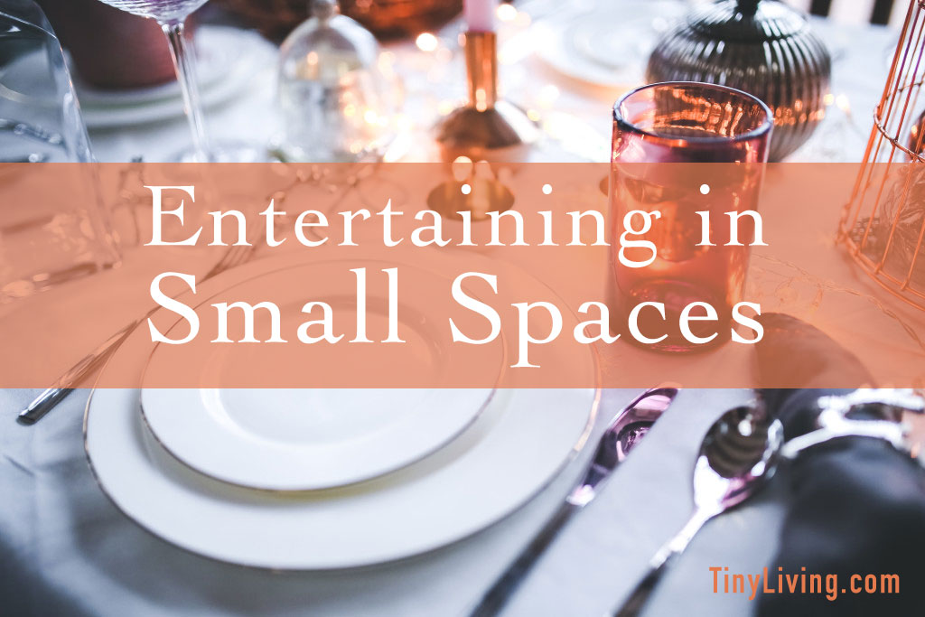 Entertaining in Small Spaces