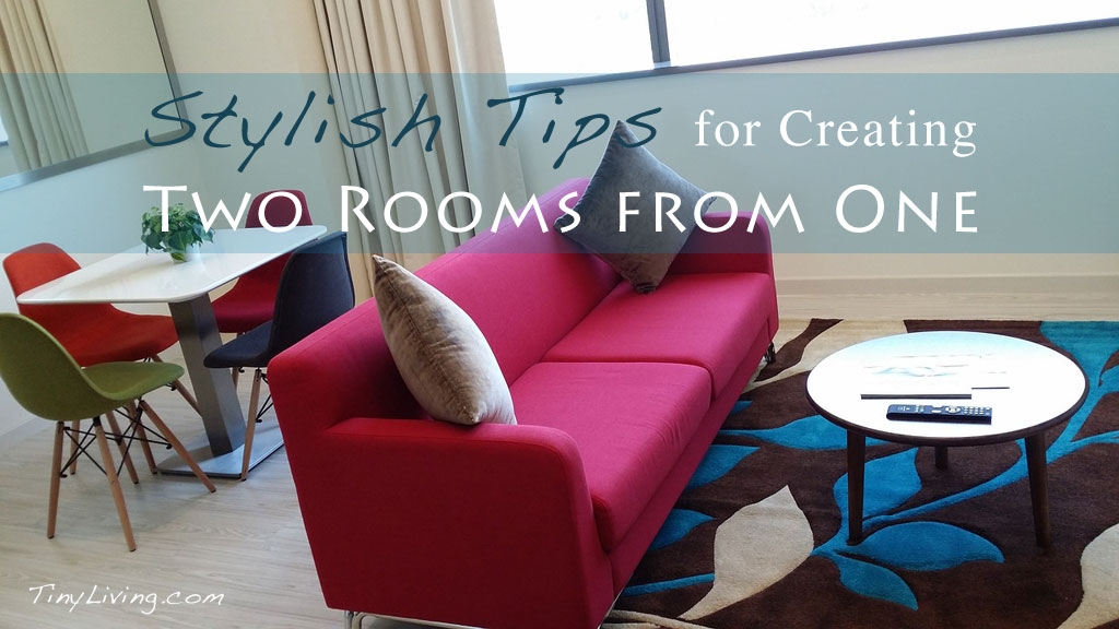 Stylish Tips for Creating Two Rooms from One