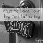Ways to Make Your Tiny Home Feel Inviting