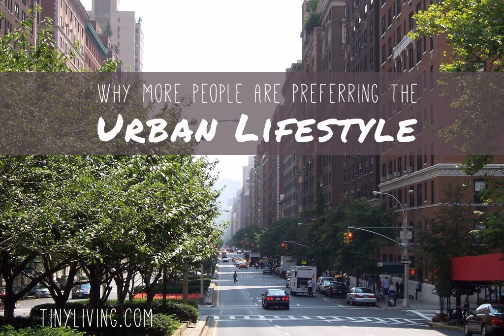 Why More People Are Preferring the Urban Lifestyle