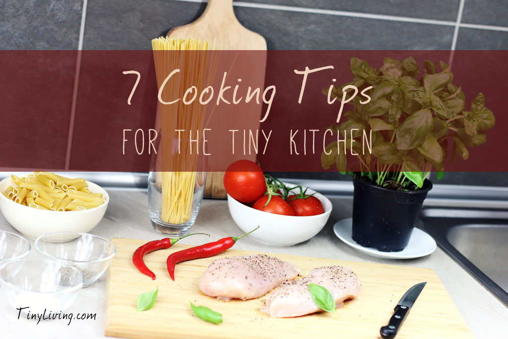 7 Cooking Tips for the Tiny Kitchen