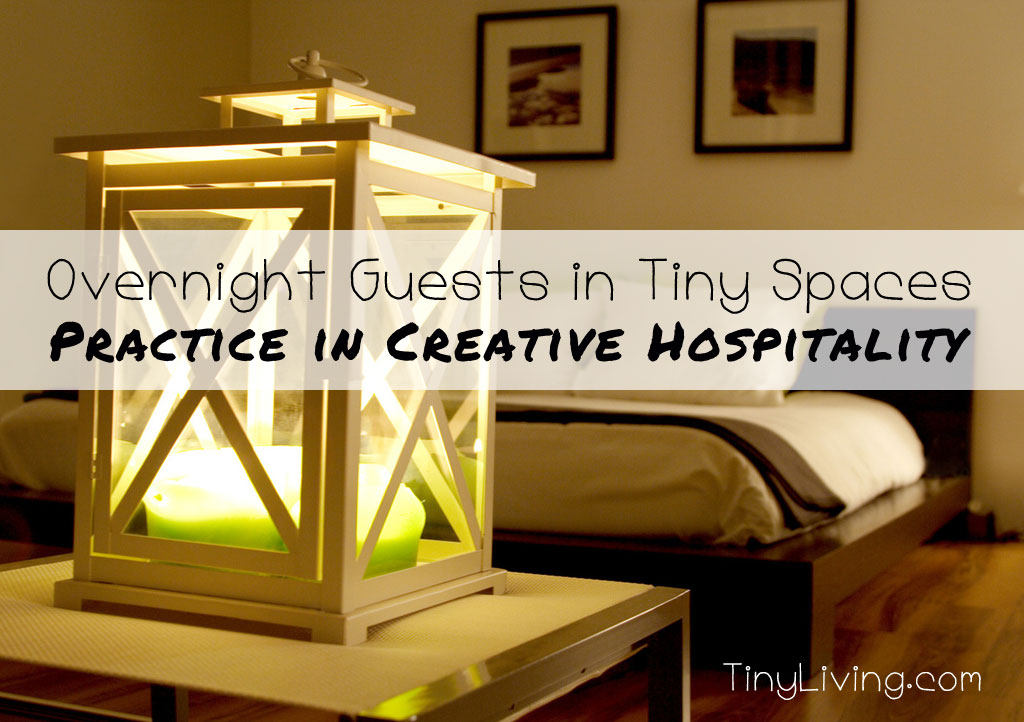 Overnight Guests in Tiny Spaces